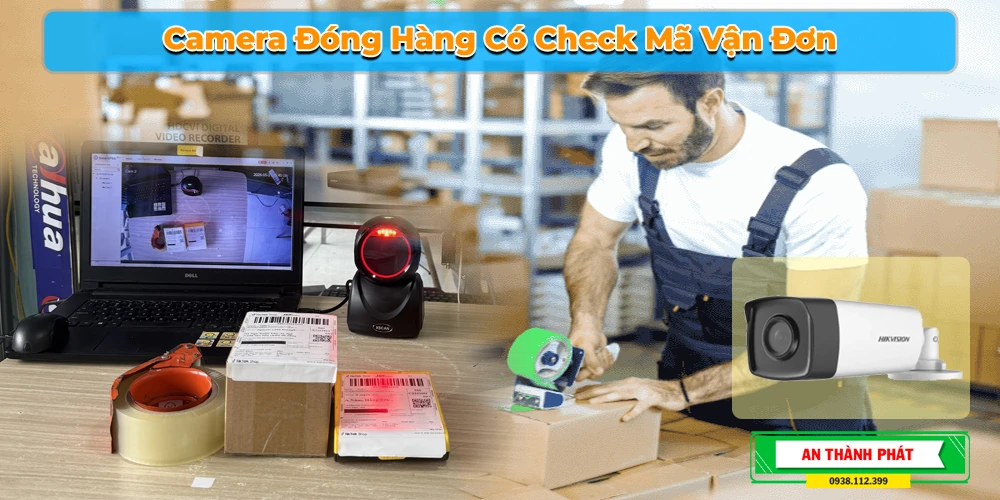 camera đóng hàng có check mã vận đơn, camera kiểm tra mã vận đơn, camera giám sát đóng gói và mã vận đơn, camera theo dõi đóng hàng, camera soi mã vận đơn, camera đọc mã vận đơn tự động, camera lưu trữ dữ liệu đơn hàng, camera giám sát shop online, camera quay đóng hàng rõ nét, camera kiểm soát nhân viên đóng hàng,